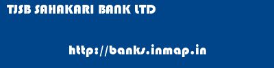 TJSB SAHAKARI BANK LTD       banks information 